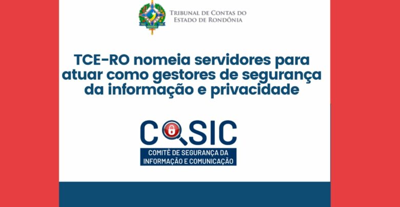 TCE-RO nomeia servidores para atuar como gestores de segurança da informação e privacidade