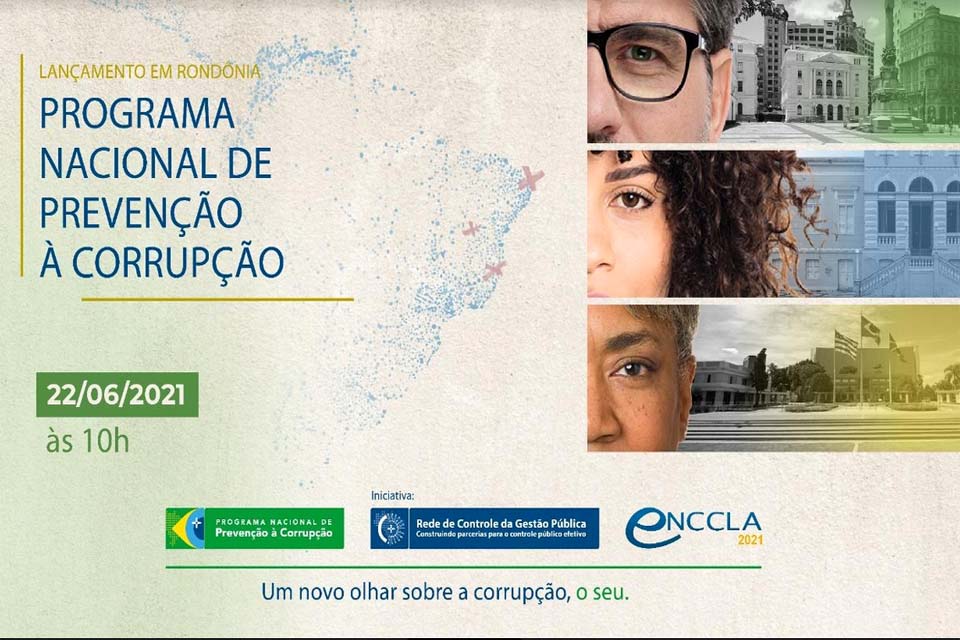 Será dia 22 de junho o lançamento em Rondônia do Programa Nacional de Prevenção à Corrupção 