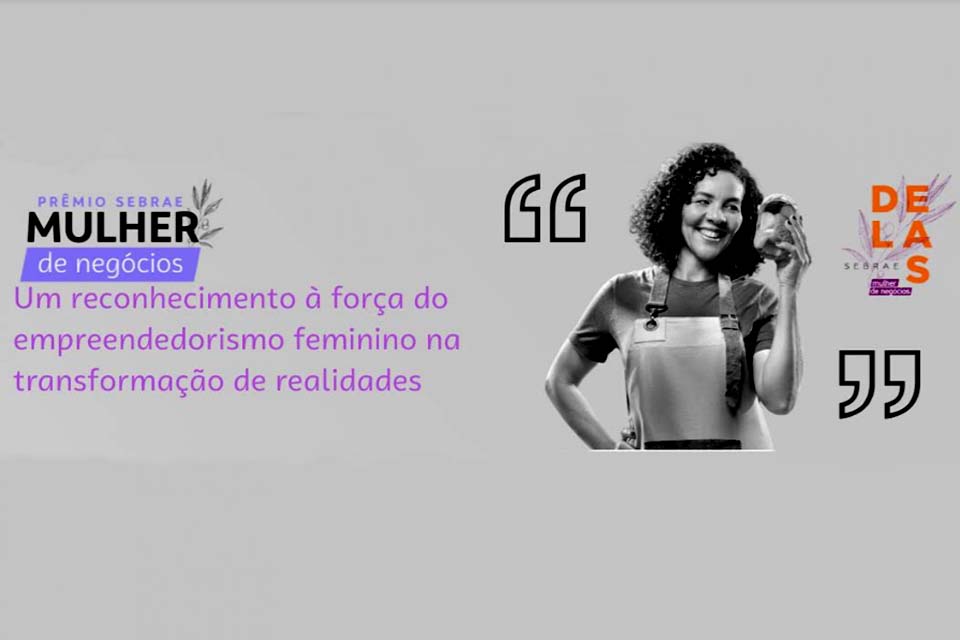 Prêmio Sebrae Mulher de Negócios reconhece histórias do empreendedorismo feminino