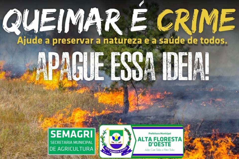 Conscientização: Prefeitura inicia campanha contra as queimadas urbanas e rurais