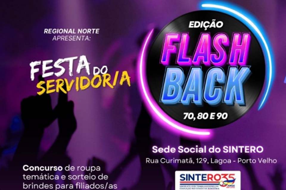 Regional Norte do SINTERO promoverá Festa do Servidor/a com Flashback dos anos 70, 80 e 90