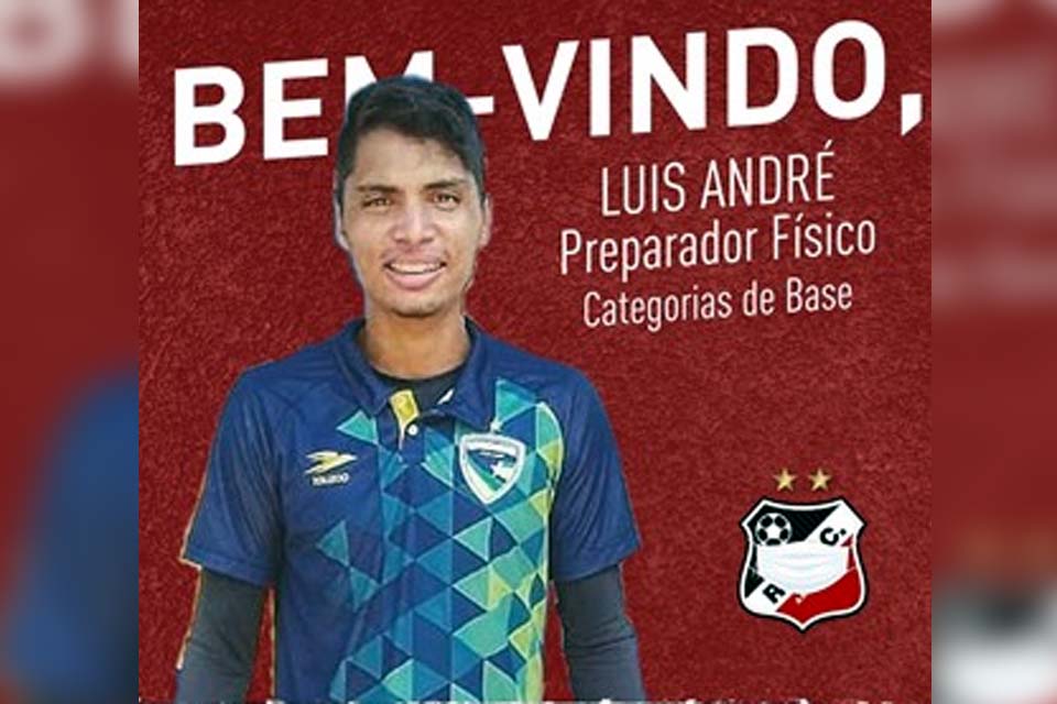 Real Ariquemes anuncia preparador físico Luis André para a base