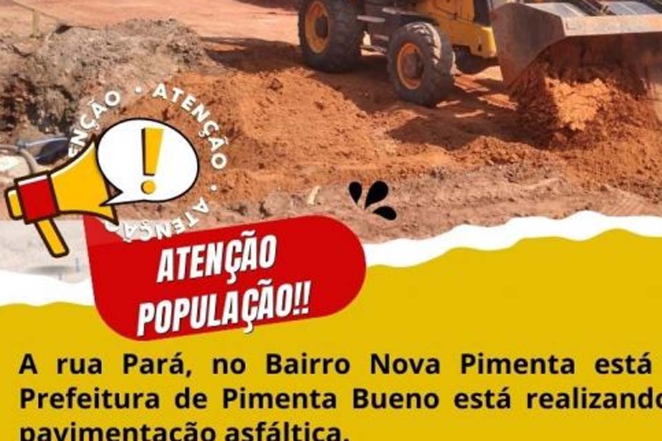 Prefeitura de Pimenta Bueno inicia obras de drenagem e pavimentação asfáltica na Rua Pará 