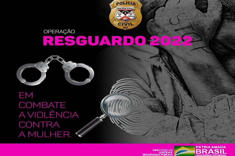 Polícia Civil prende 143 acusados de violência doméstica em Rondônia