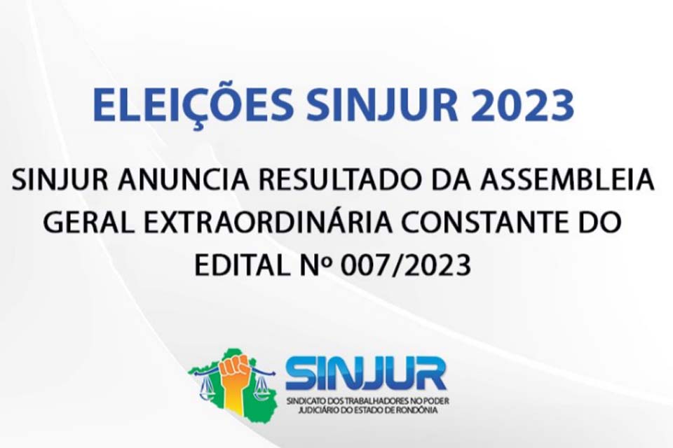 SINJUR anuncia resultado da Assembleia Geral Extraordinária constante do Edital nº 007/2023