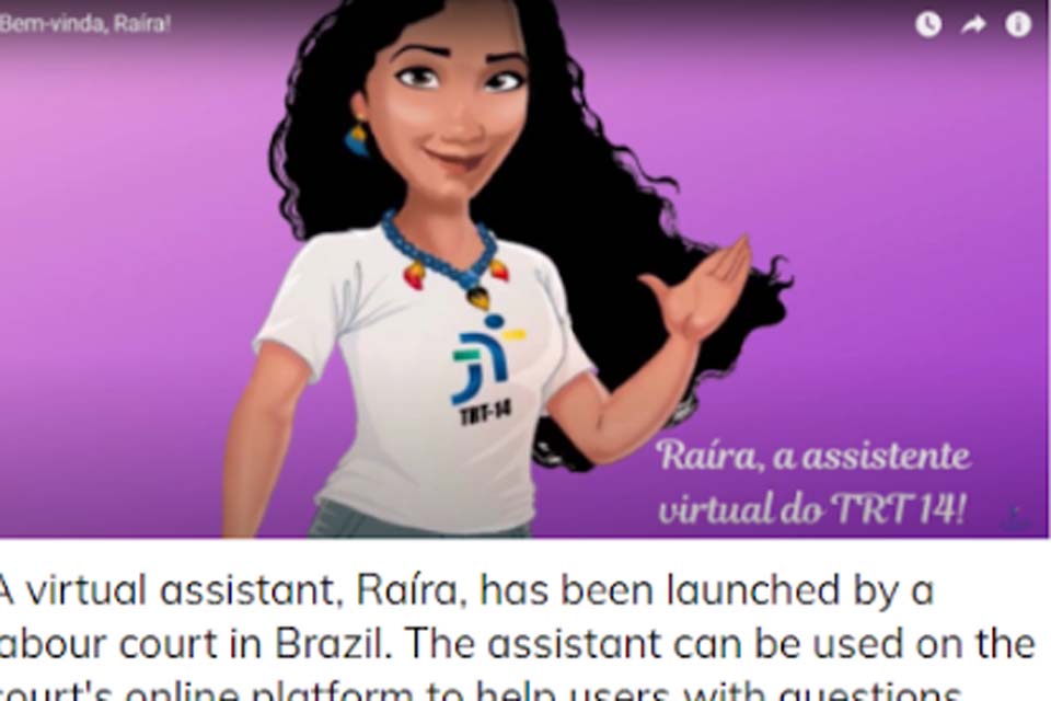 RAÍRA - Assistente virtual do TRT-14 é destaque na plataforma Remote Courts Worldwide