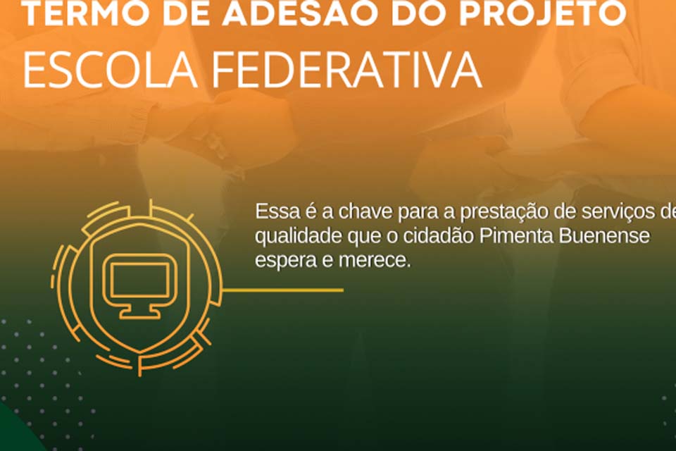 Prefeitura assina termo de adesão ao projeto Escola Federativa