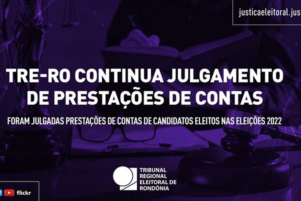 Tribunal Regional Eleitoral de Rondônia-TRE-RO continua julgamento de prestações de contas de candidatos eleitos nas Eleições 2022