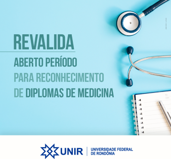 UNIR divulga prazos e normas para revalidação de diplomas médicos do Revalida 2024.1