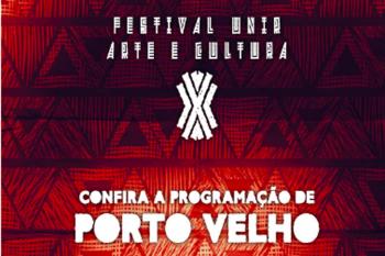 X Festival Unir Arte e Cultura acontece de 25 a 30 de novembro, em Porto Velho e Cacoal