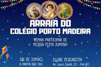 Arraial do Colégio Porto Madeira ocorre neste sábado (8) no Clube Cescasota