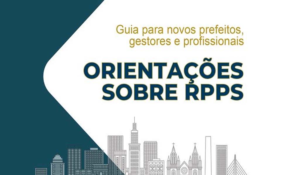 Guia do MPS orienta prefeitos sobre gestão eficaz dos RPPS