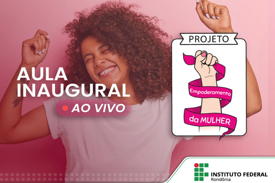 Aula Inaugural do Projeto Empoderamento da Mulher acontecerá nesta sexta-feira (30/7)