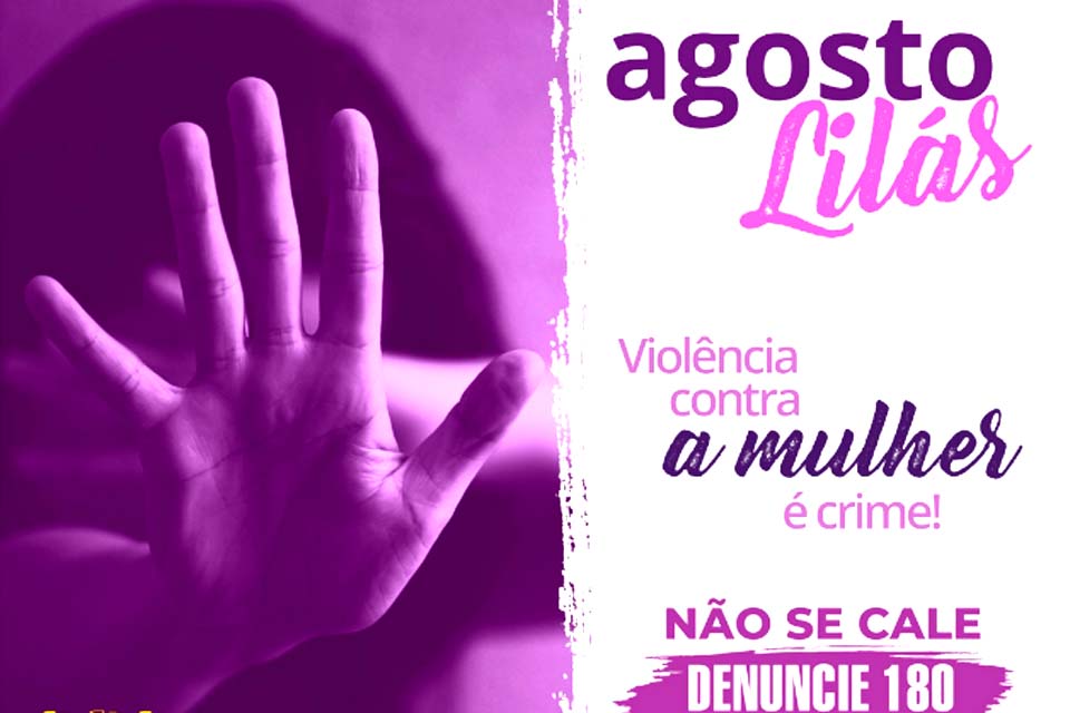 Agosto Lilás: Mês de conscientização para o Combate a Violência contra a Mulher