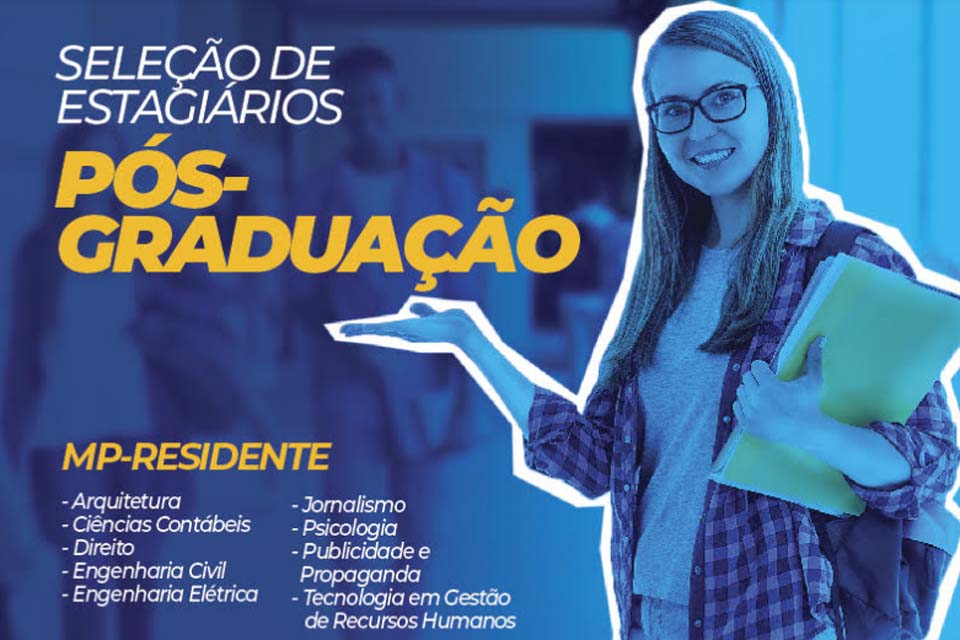 Ministério Público de Rondônia abre processo de seleção para estagiários de nível superior Pós Graduação