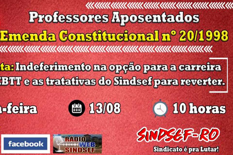 SINDSEF-RO convida professores aposentados pela Emenda Constitucional n°20/1998 para live nesta sexta-feira (13)