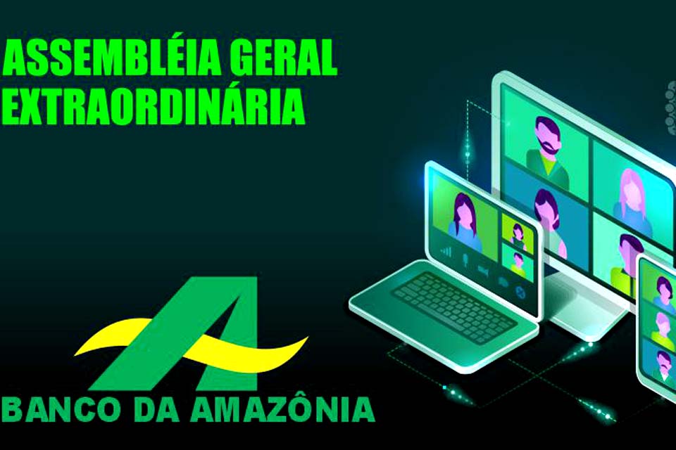 SEEB-RO convoca todos os empregados do Banco da Amazônia S.A., da base territorial da entidade para Assembleia Extraordinária Específica