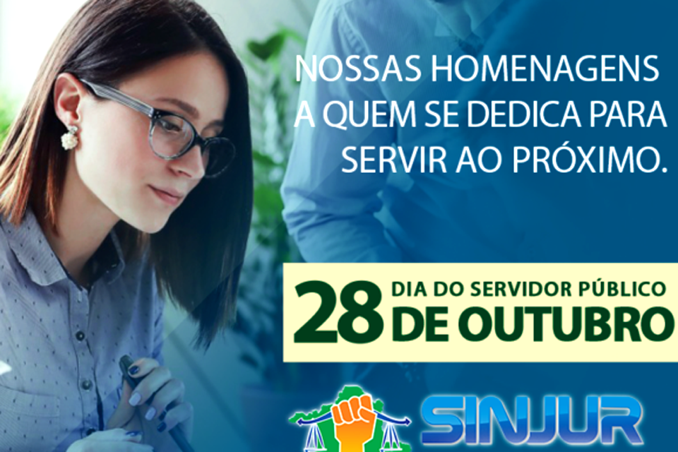 Salve 28 de outubro, dia do Servidor Público - Mensagem do Sindicato dos Servidores do Poder Judiciário do Estado de Rondônia