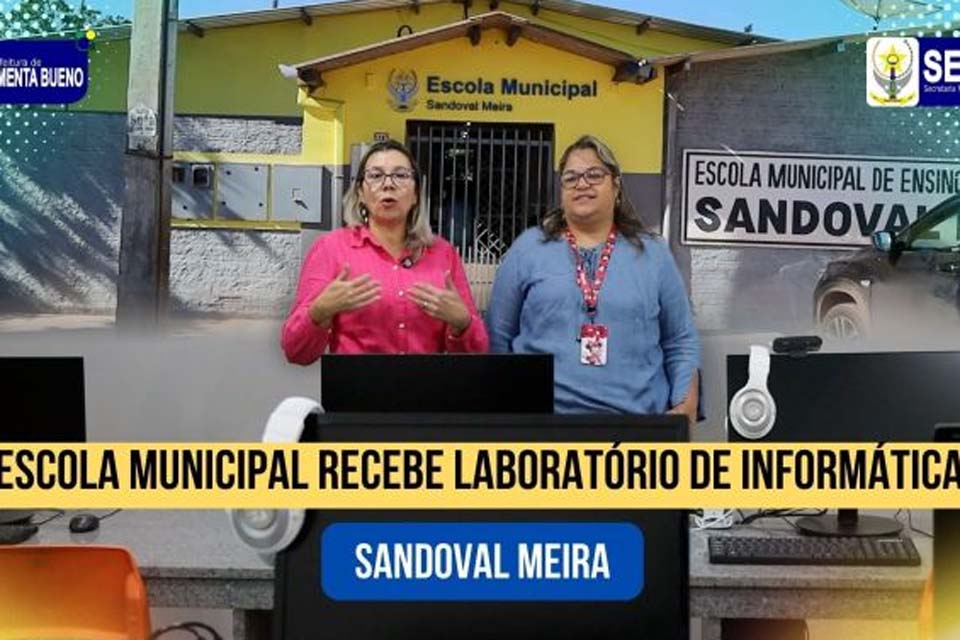 Escola  Municipal Sandoval Meira recebe laboratório de informática