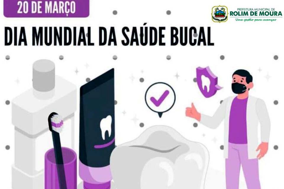 Dia Mundial da Saúde Bucal: Secretaria de Saúde alerta sobre cuidados com a higiene e alimentação