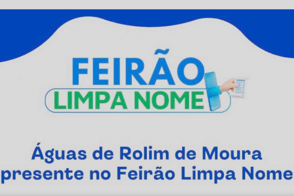 Águas de Rolim de Moura estará presente no Feirão Limpa Nome 