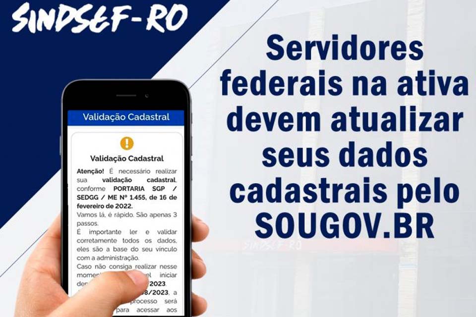 SINDSEF-RO informa prazo para servidores federais da ativa e aposentados realizaram validação cadastral