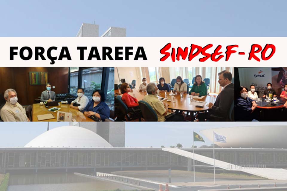 Força Tarefa do SINDSEF-RO em Brasília intensiva tratativas pendentes de interesse dos servidores federais