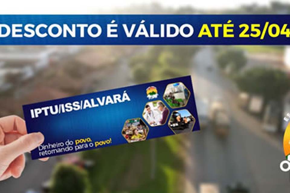 Prefeitura concede 100% de desconto em multas e juros de dívida de IPTU, ISS e alvará