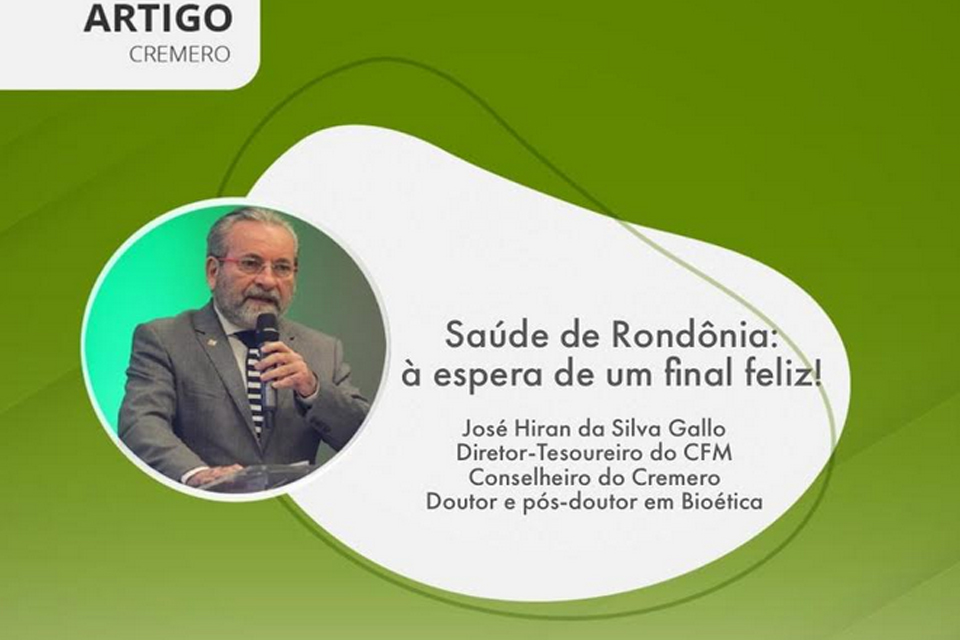 Saúde de Rondônia: à espera de um final feliz! por- José Hiran da Silva Gallo