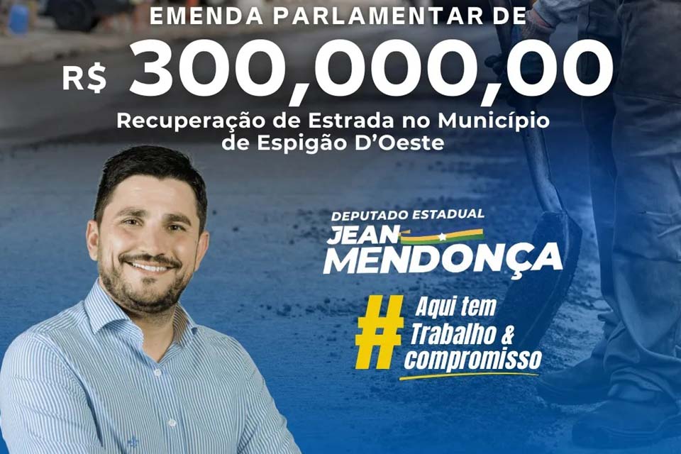 Deputado Jean Mendonça destina R$ 300 mil para recuperação de estradas no município de Espigão do Oeste