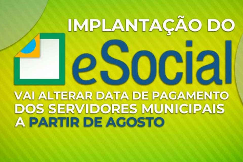 Implantação do e-Social vai alterar data de pagamento dos servidores municipais a partir de agosto