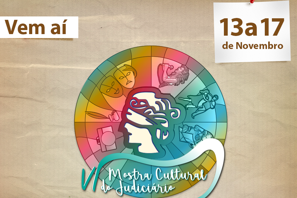 6ª Mostra Cultural do Judiciário será de 13 a 17 de novembro