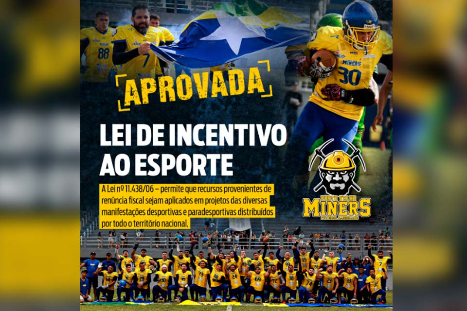 Porto Velho Miners Sports tem projeto de Lei de incentivo ao Esporte aprovada para capitação de recurso.