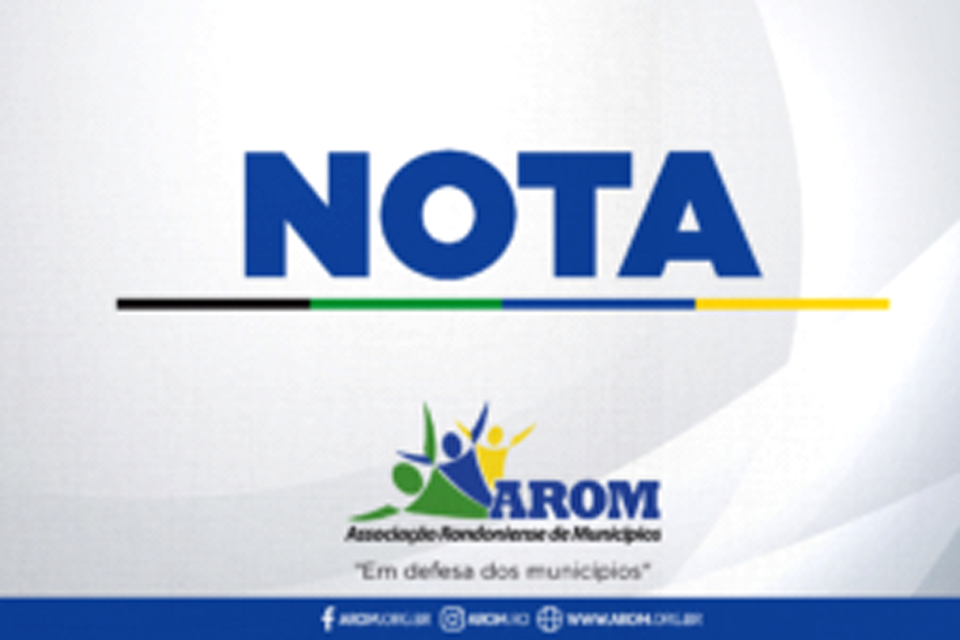 NOTA da Associação Rondoniense de Municípios - AROM sobre o Censo Demográfico e os impactos no FPM dos municípios rondonienses