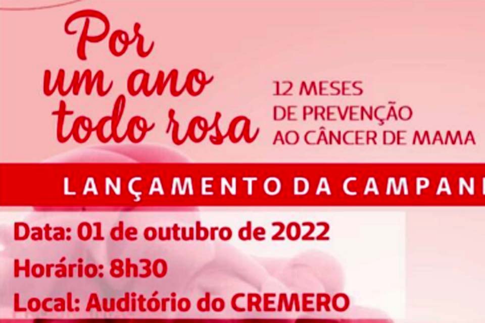 Lançamento da campanha “Por um ano todo rosa. 12 meses de prevenção ao câncer de mama”