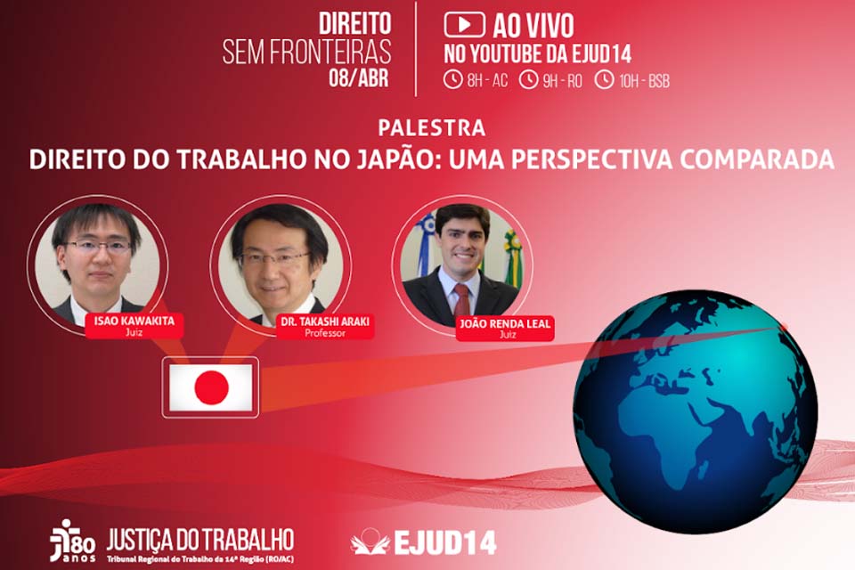 Escola Judicial do TRT-14 (RO/AC) promove debate com juristas do Japão sobre o Direito do Trabalho nipônico 