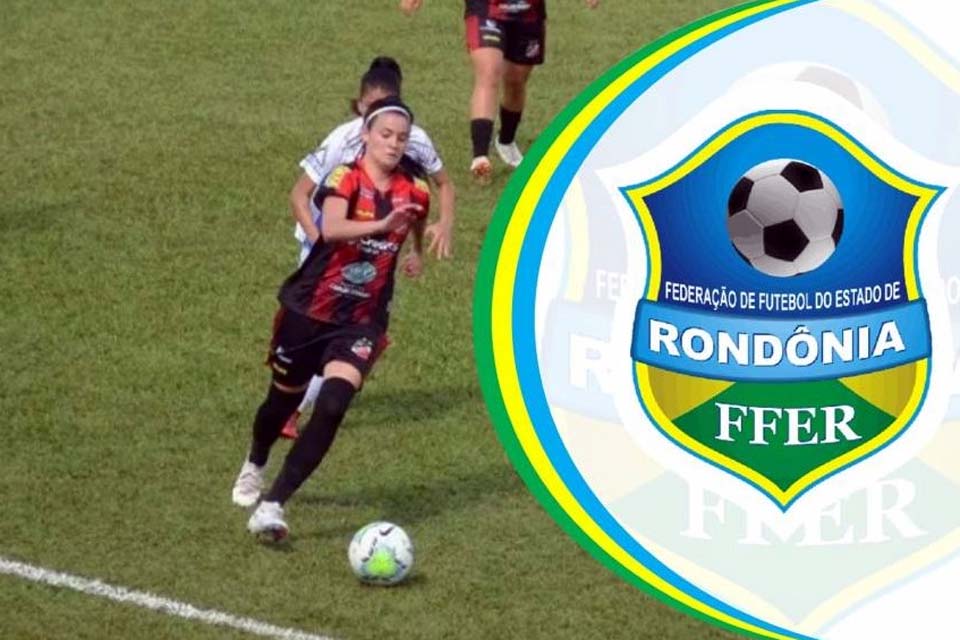 Federação de Futebol define jogos da 2ª Fase do Rondoniense Feminino 2023