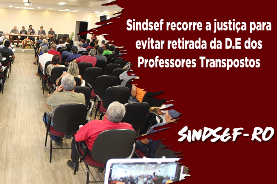 SINDSEF-RO recorre a justiça para evitar retirada da Dedicação Exclusiva (D.E) dos Professores Transpostos