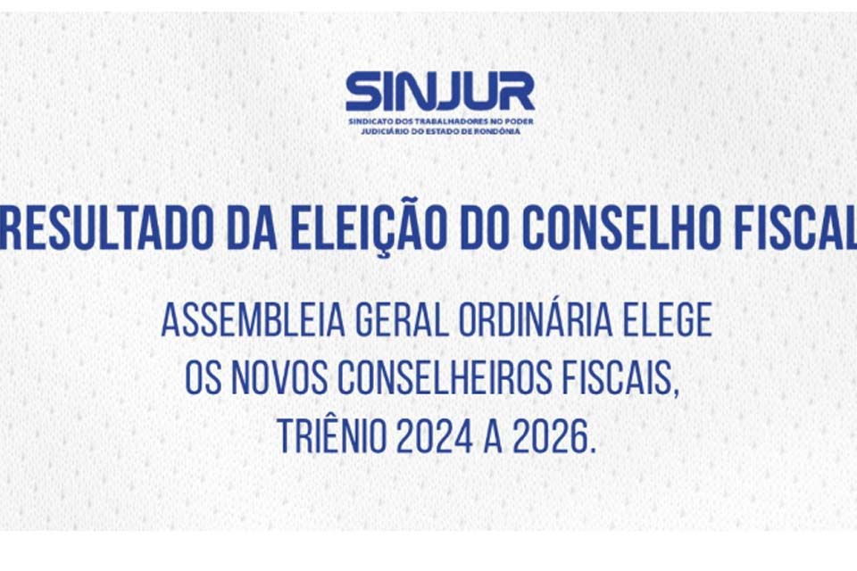 SINJUR divulga o resultado da Eleição do Conselho Fiscal Triênio 2024 a 2026