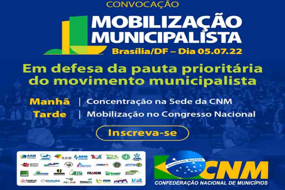 A AROM reforça convocação da Confederação Nacional de Municípios para que todos os prefeitos e prefeitas do país lutem por seus Municípios