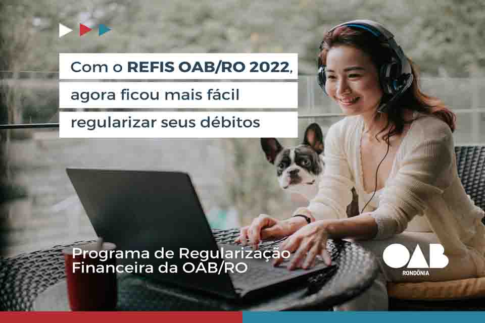 Advogados podem aderir ao Refis da OAB/RO e quitar débitos com parcelamento e descontos de multas e juros