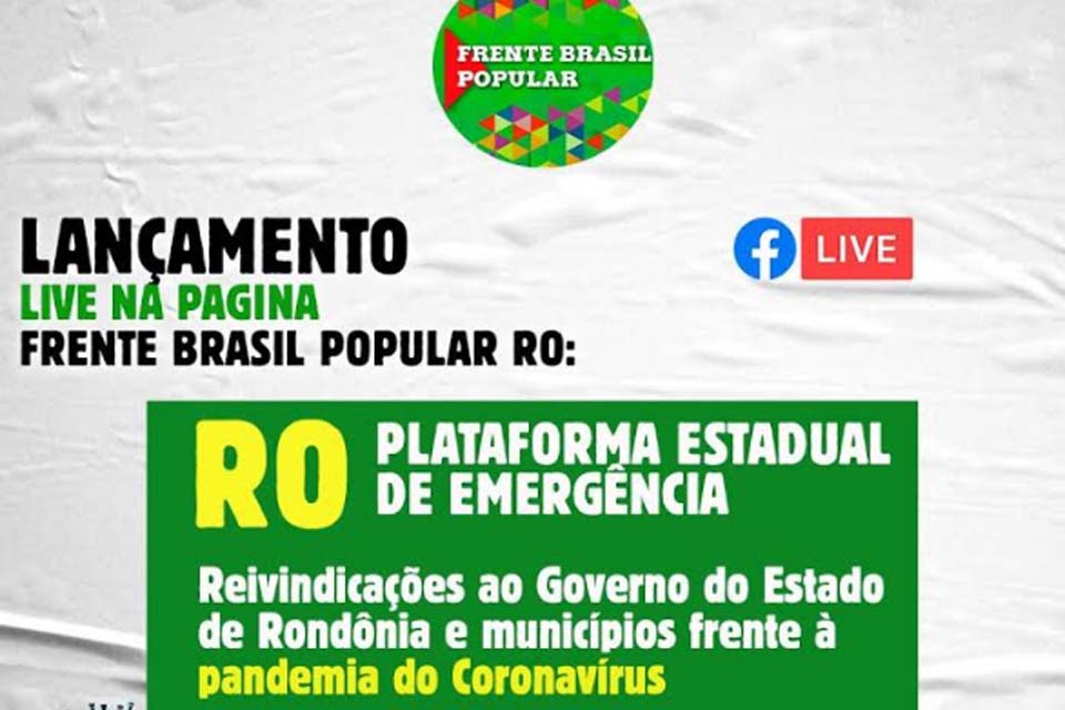 Frente Brasil Popular Rondônia lança Plataforma de Emergência com medidas de enfrentamento para crise causada pelo Covid-19