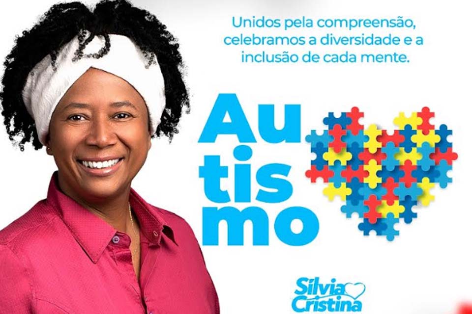 Deputada Sílvia Cristina diz que é preciso superar o preconceito contra pessoas autistas