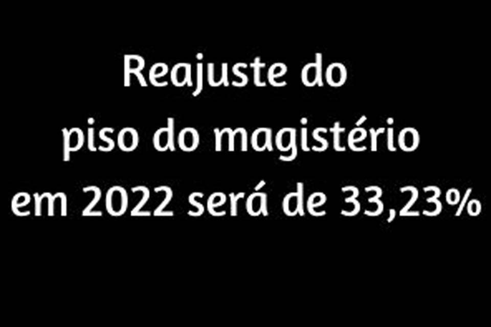 Piso do Magistério de 2022 deve ter reajuste de 33,23%; o Ministério da Educação deve anunciar o percentual até o fim de dezembro