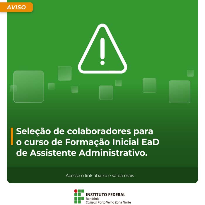 Campus Porto Velho Zona Norte abre seleção de colaboradores para o curso de Formação Inicial EaD de Assistente Administrativo